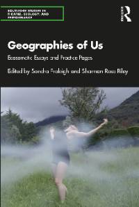 Cover of Geographies of Us: Ecosomatic Essays and Practice Pages