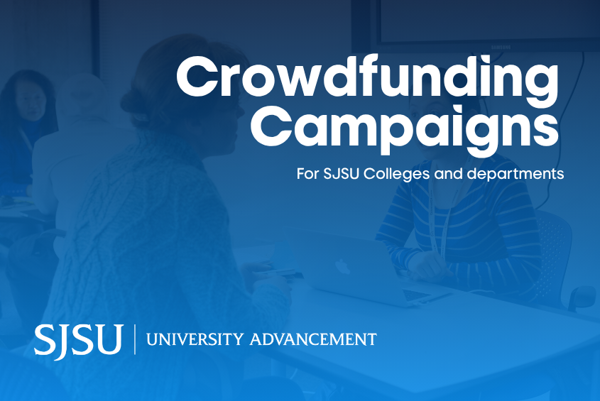 Crowdfunding campaigns at SJSU for Colleges and departments.